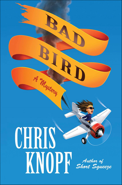 Bad Bird, Chris Knopf