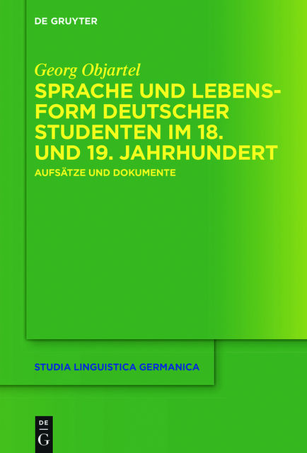 Sprache und Lebensform deutscher Studenten im 18. und 19. Jahrhundert, Georg Objartel