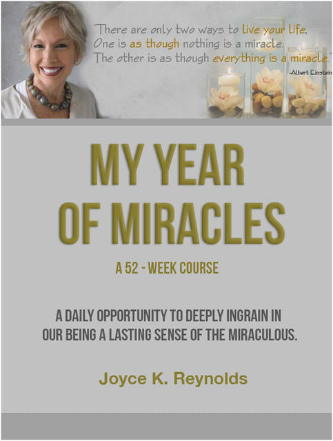 My Year of Miracles. A 52-Week Course, Joyce K.Reynolds
