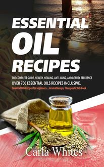 Essential Oil Recipes, Carla Whites