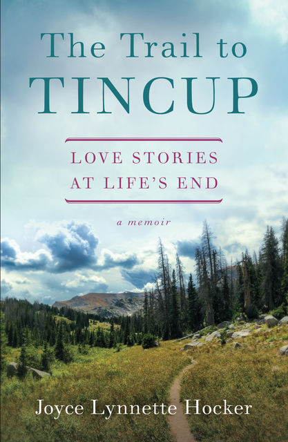 The Trail to Tincup, Joyce Lynette Hocker