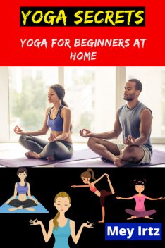 Yoga Secrets, Mey Irtz