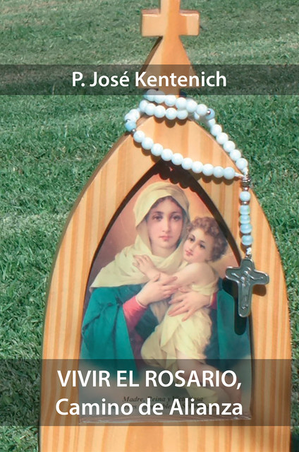 Vivir el Rosario, Camino de Alianza, José Kentenich