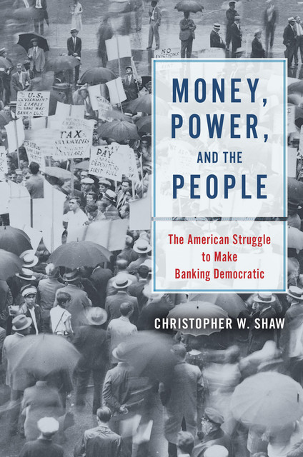 Money, Power, and the People, Christopher Shaw