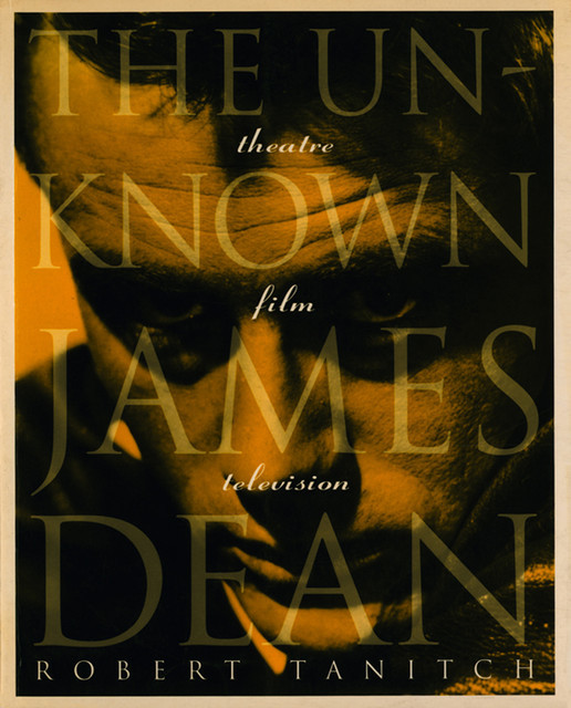 The Unknown James Dean, Robert Tanitch