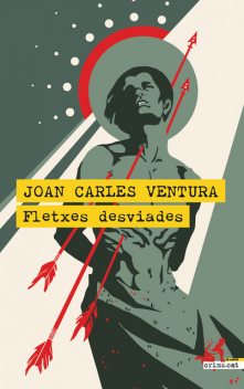 Fletxes desviades, Joan Carles Ventura