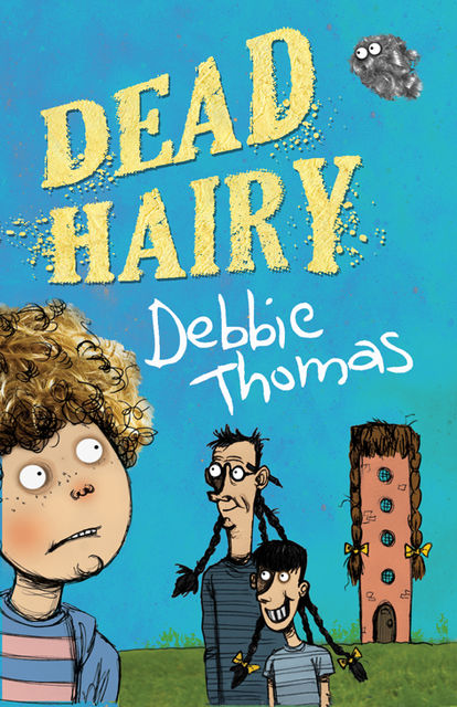 Dead Hairy: A Abbie Hartley Adventure , Debbie Thomas, Stella MacDonald
