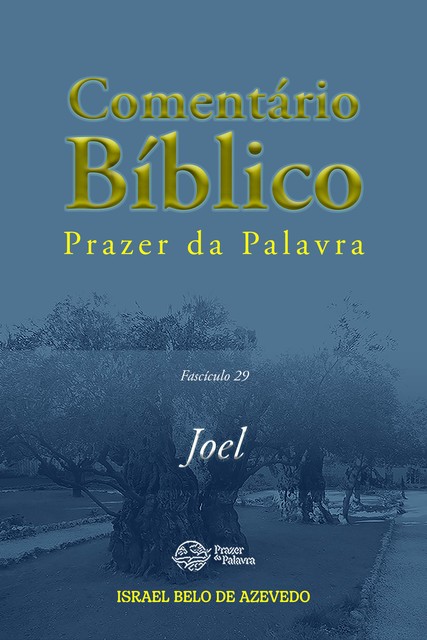 Bíblia de Estudo Prazer da Palavra, fascículo 29 — Joel, Israel Belo de Azevedo