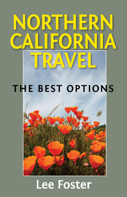 Northern California Travel Adventures, Lee Foster