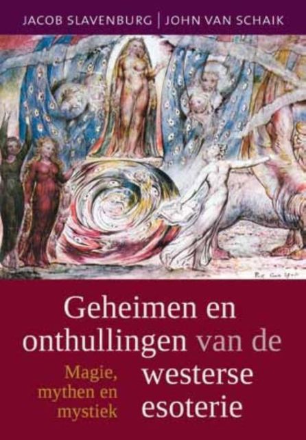 Geheimen en onthullingen van de westerse esoterie, Jacob Slavenburg, John van Schaik