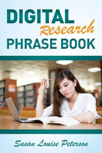 Digital Research Phrase Book, Susan Louise Peterson