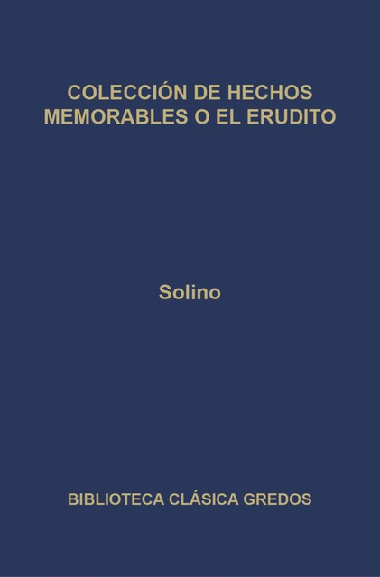 Colección de Hechos memorables o El erudito, Solino