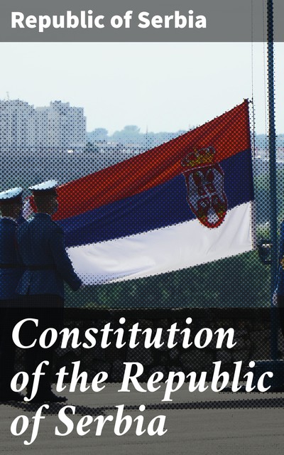 Constitution of the Republic of Serbia, Republic of Serbia