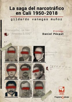 La saga del narcotráfico en Cali, 1950–2018, Gildardo Vanegas Muñoz