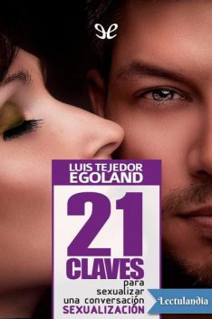 21 claves para sexualizar una conversación, Luis Tejedor