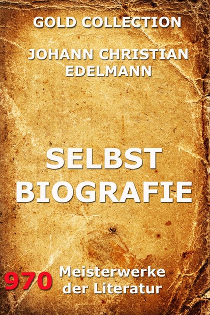 Selbstbiografie, Johann Christian Edelmann