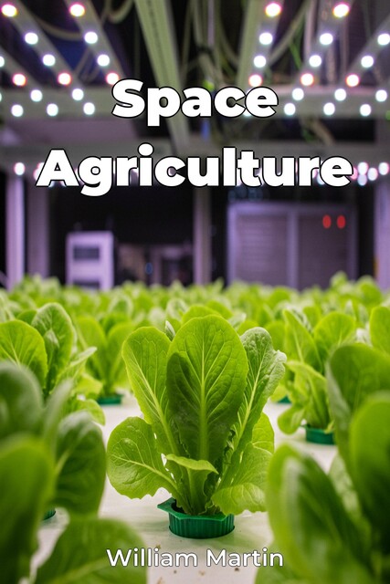 Space Agriculture, William Martin