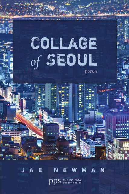 Collage of Seoul, Jae Newman
