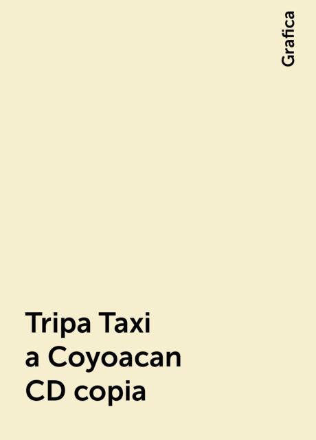 Tripa Taxi a Coyoacan CD copia, Grafica