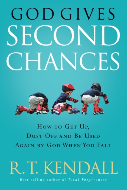 God Gives Second Chances, R.T. Kendall