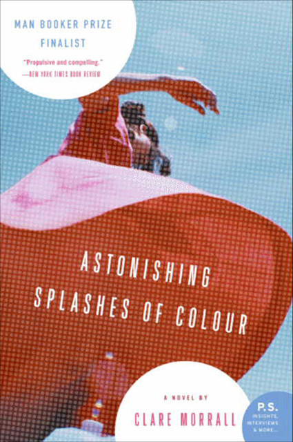 Astonishing Splashes of Colour, Clare Morrall