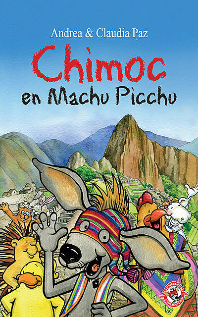 Chimoc en Machu Picchu, Andrea Paz, Claudia Paz