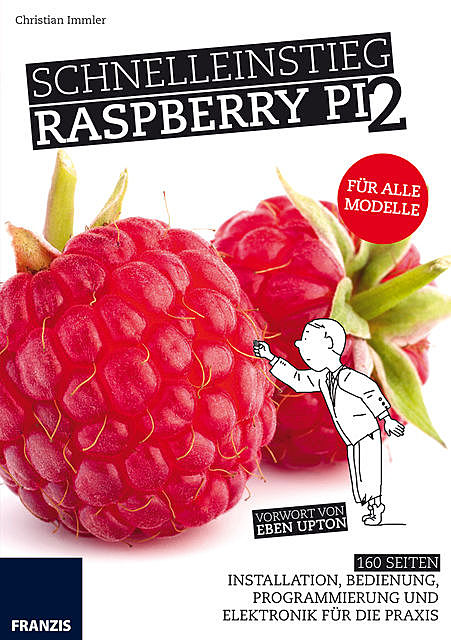 Schnelleinstieg Raspberry Pi 2, Christian Immler