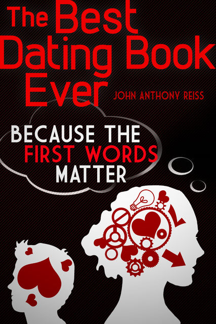 The Best Dating Book Ever, John Anthony Reiss