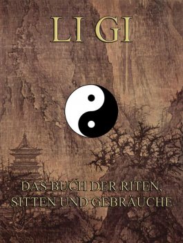 Li Gi – Das Buch der Riten, Sitten und Gebräuche, Konfuzius