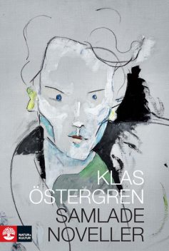 Samlade noveller, Klas Östergren
