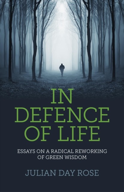 In Defence of Life, Julian Rose