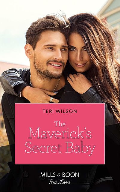 The Maverick's Secret Baby, Teri Wilson