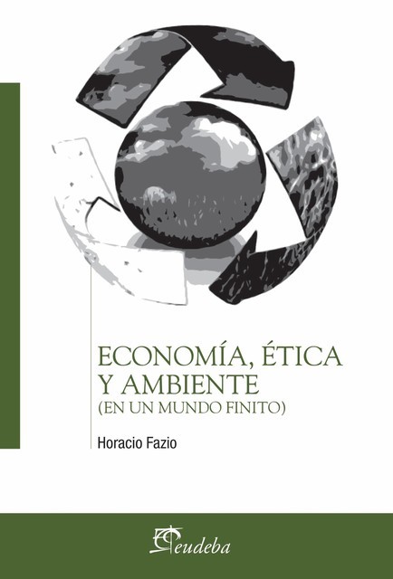 Economía, ética y ambiente, Horacio Fazio