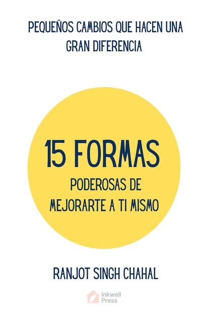 15 Formas Poderosas De Mejorarte a Ti Mismo, Ranjot Singh Chahal