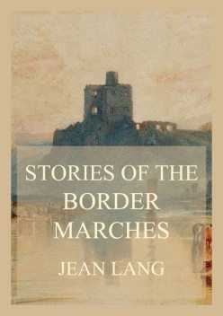 Stories of the Border Marches, John Lang, Jean Lang
