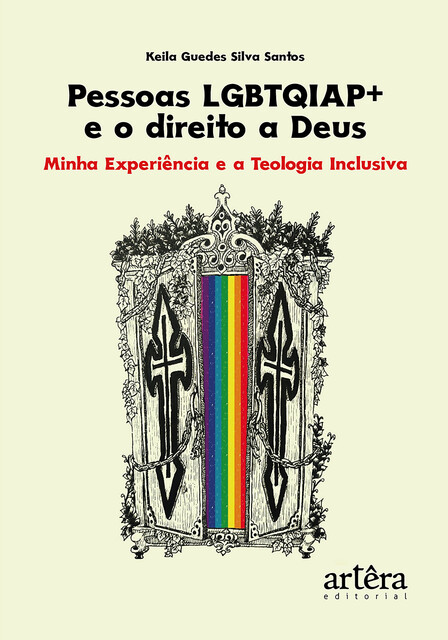 Pessoas LGBTQIAP+ e o Direito a Deus: Minha Experiência e a Teologia Inclusiva, Keila Guedes Silva Santos