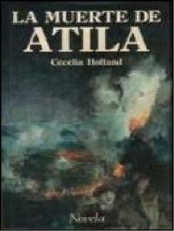 La Muerte De Atila, Cecelia Holland