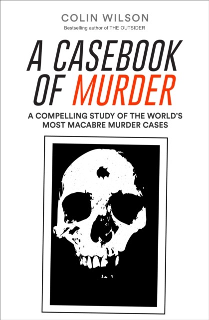 A Casebook of Murder, Colin Wilson
