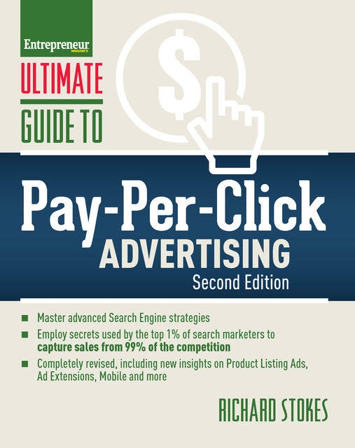 Ultimate Guide to Pay-Per-Click Advertising, Richard Stokes