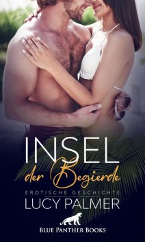 Insel der Begierde | Erotische Kurzgeschichte, Lucy Palmer