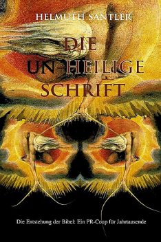Die Un-Heilige Schrift, Helmuth Santler
