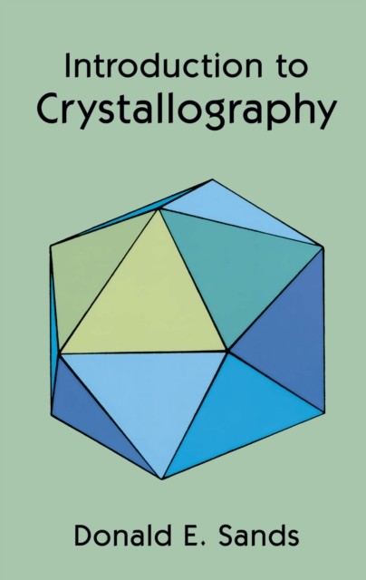 Introduction to Crystallography, Donald E.Sands