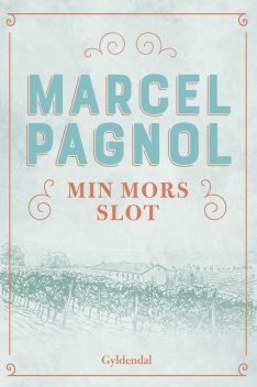 Min mors slot, Marcel Pagnol