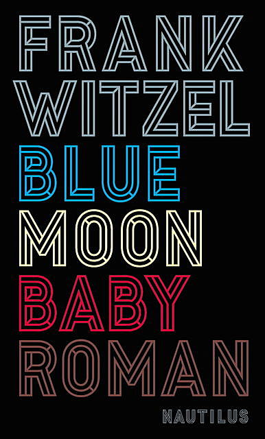 Bluemoon Baby, Frank Witzel