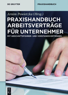 Praxishandbuch Arbeitsverträge für Unternehmer, Arnim Powietzka