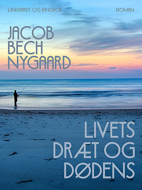 Livets dræt og dødens, Jacob Bech Nygaard