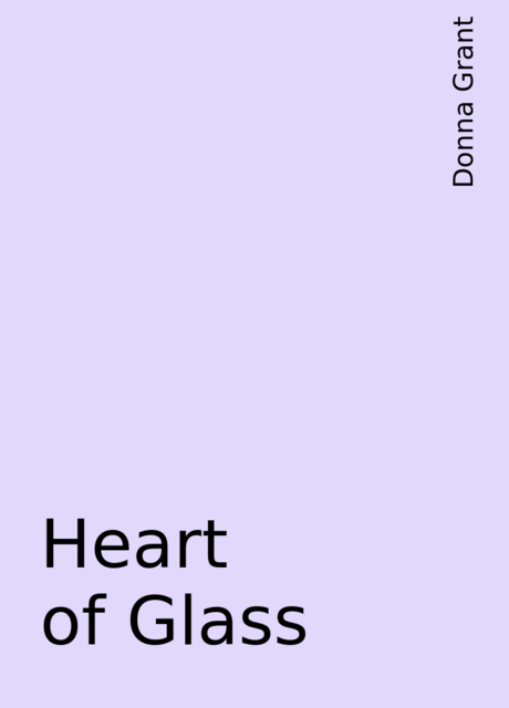 Heart of Glass, Donna Grant
