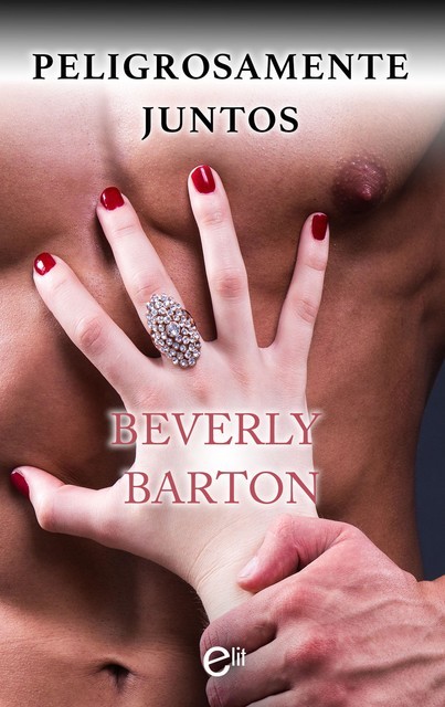 Peligrosamente juntos, Beverly Barton