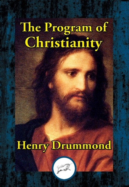 The Program of Christianity, Henry Drummond