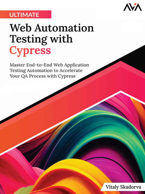 Ultimate Web Automation Testing with Cypress, Vitaly Skadorva